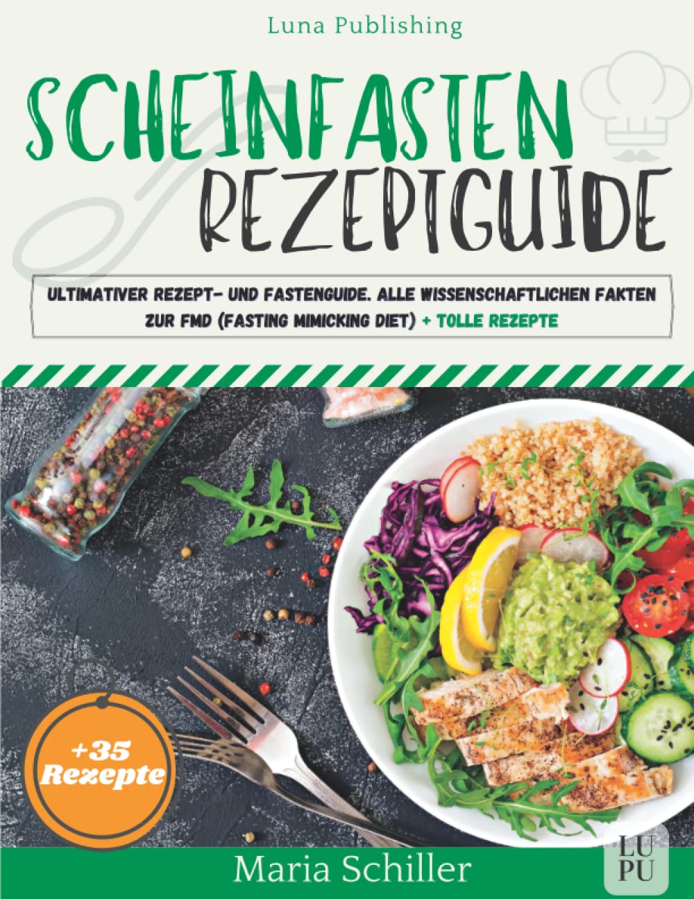 SCHEINFASTEN REZEPTGUIDE: Über 35 tolle Rezepte zum Nachkochen + wissenschaftliche Fakten über das Scheinfasten - Schritt für Schritt Anleitung für ... und die Organe durch easy fasten regenerieren book