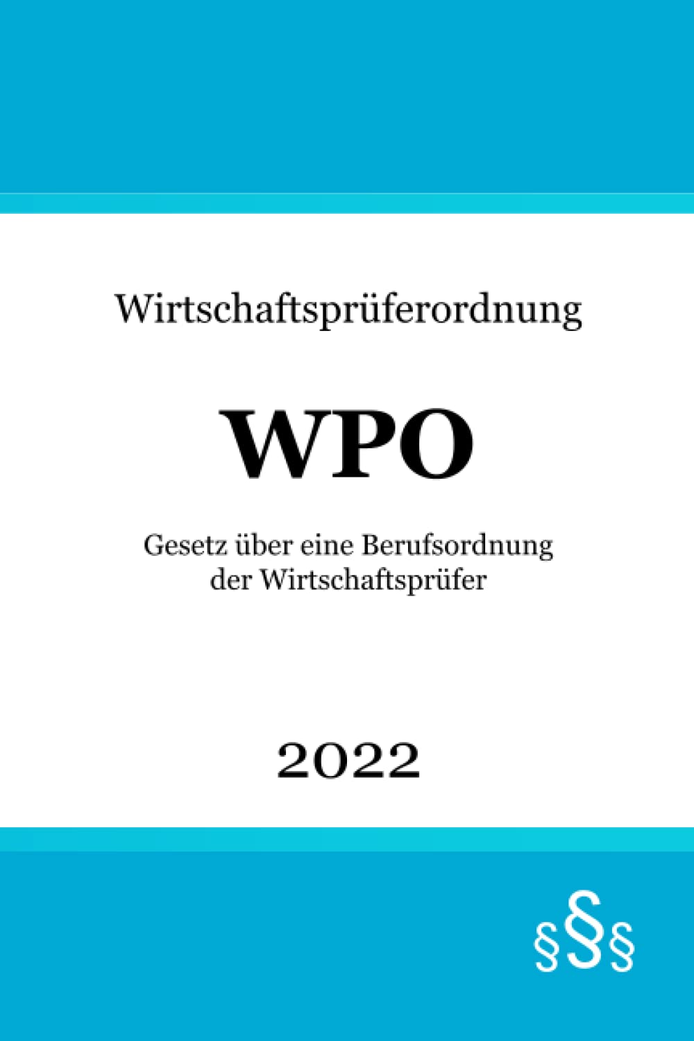 Wirtschaftsprüferordnung: WPO | Gesetz über eine Berufsordnung der Wirtschaftsprüfer Law