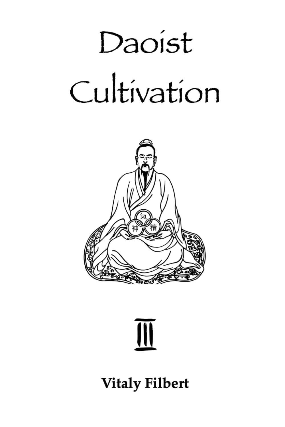 Daoist Cultivation, Book 3: Ming Gong: Qigong, Neigong and Neidan: 1st Level of Inner Alchemy + Video Religion & Esotericism