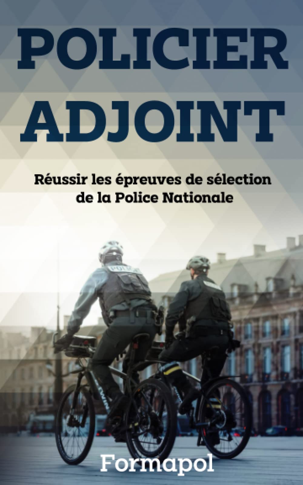 Policier adjoint: Réussir les épreuves de sélection de la Police Nationale 2022 - 2023 book