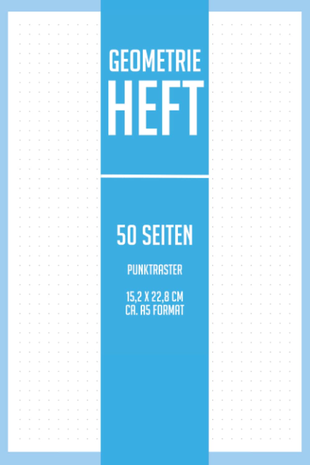 Geometrieheft A5: 50 Seiten Blanko mit Punktraster - Lineatur GR Grundschule Books