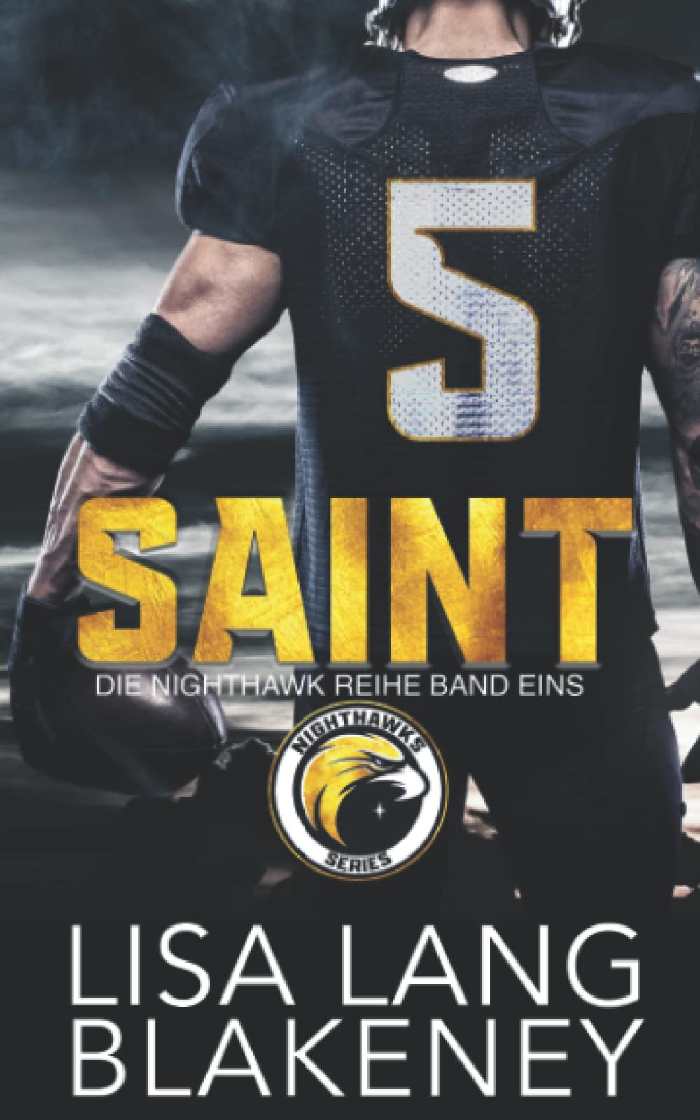 SAINT: DIE NIGHTHAWK REIHE BAND EINS (The Nighthawk Series (German Edition), Band 1) Contemporary literature