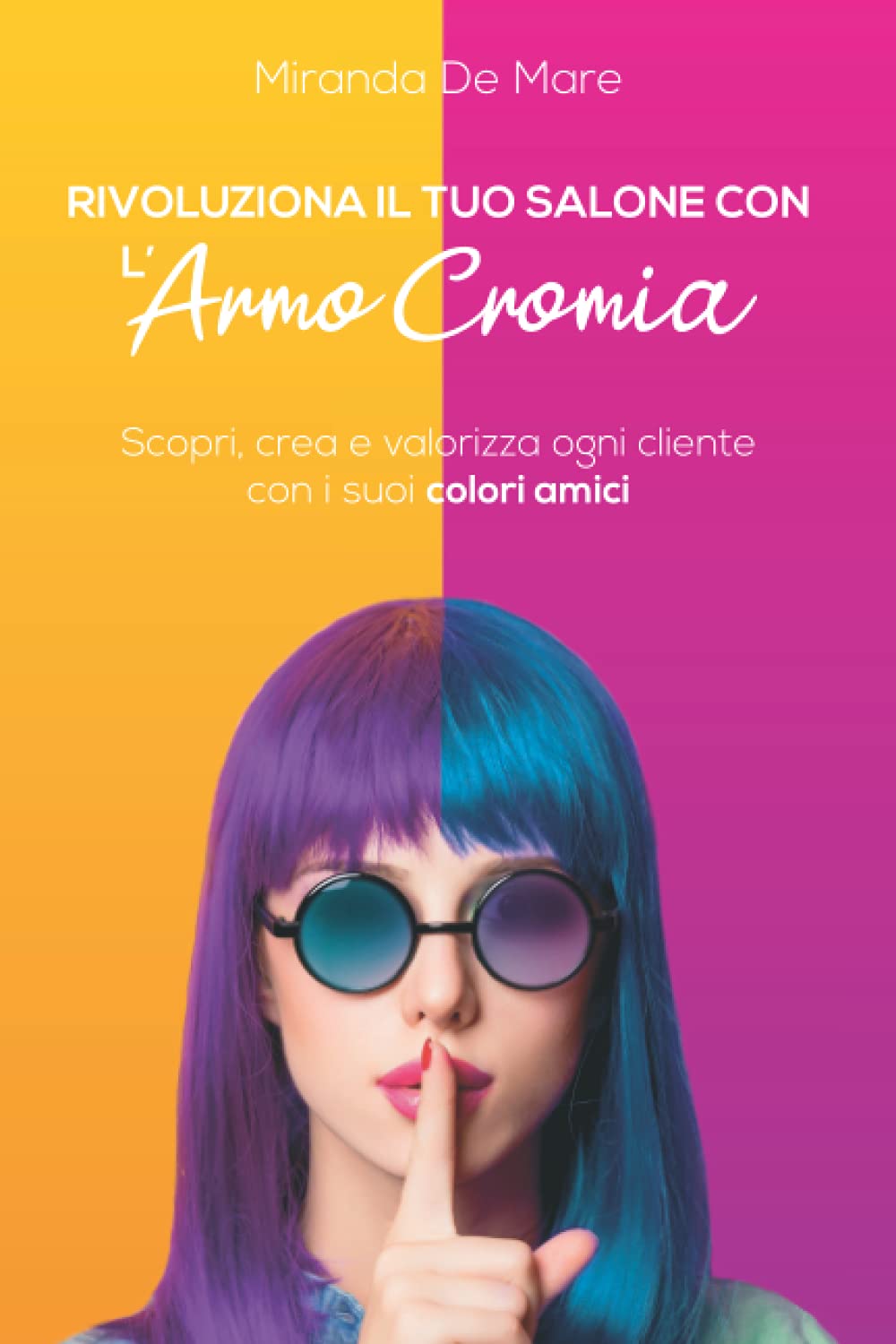 RIVOLUZIONA IL TUO SALONE CON L 'ARMOCROMIA: Scopri, crea e valorizza ogni cliente con i suoi colori amici Film, Art & Culture