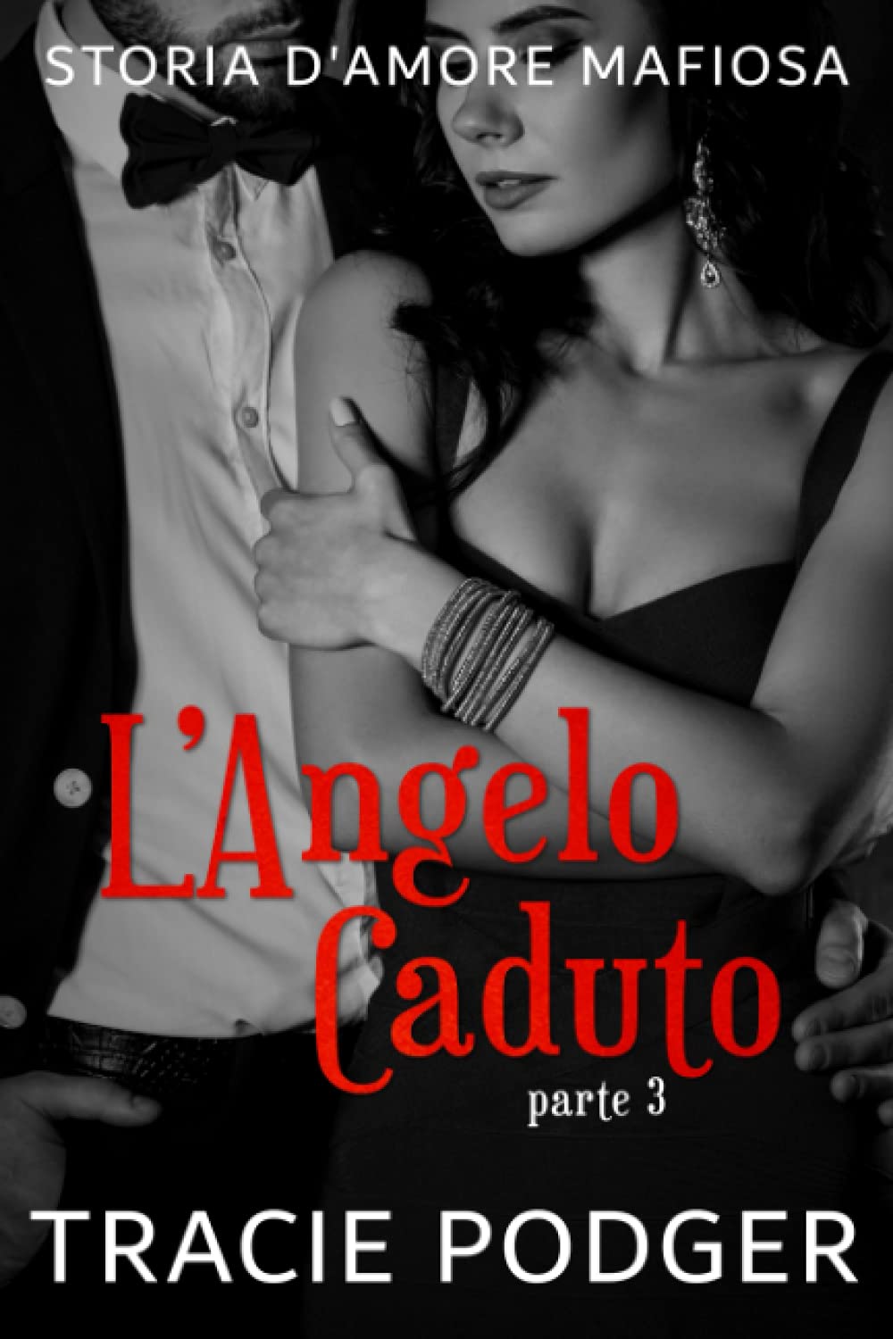 L' Angelo Caduto, parte 3: Un mafia romance (Storia d'amore mafiosa, Band 3) Romantic Thrillers
