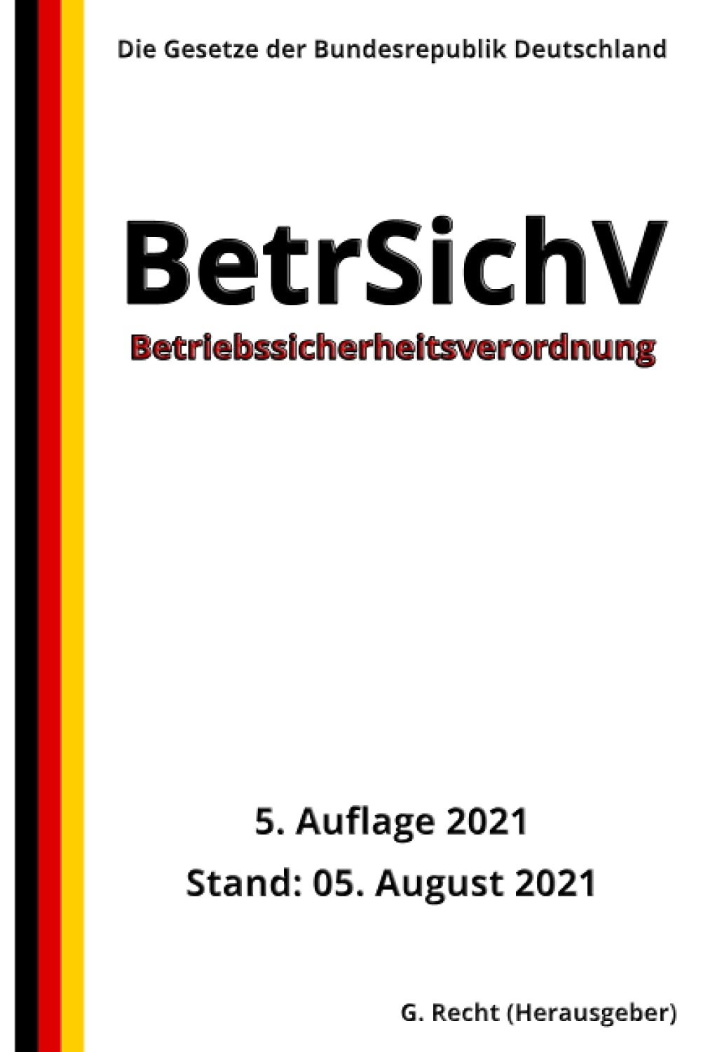 Betriebssicherheitsverordnung - BetrSichV, 5. Auflage 2021 Law