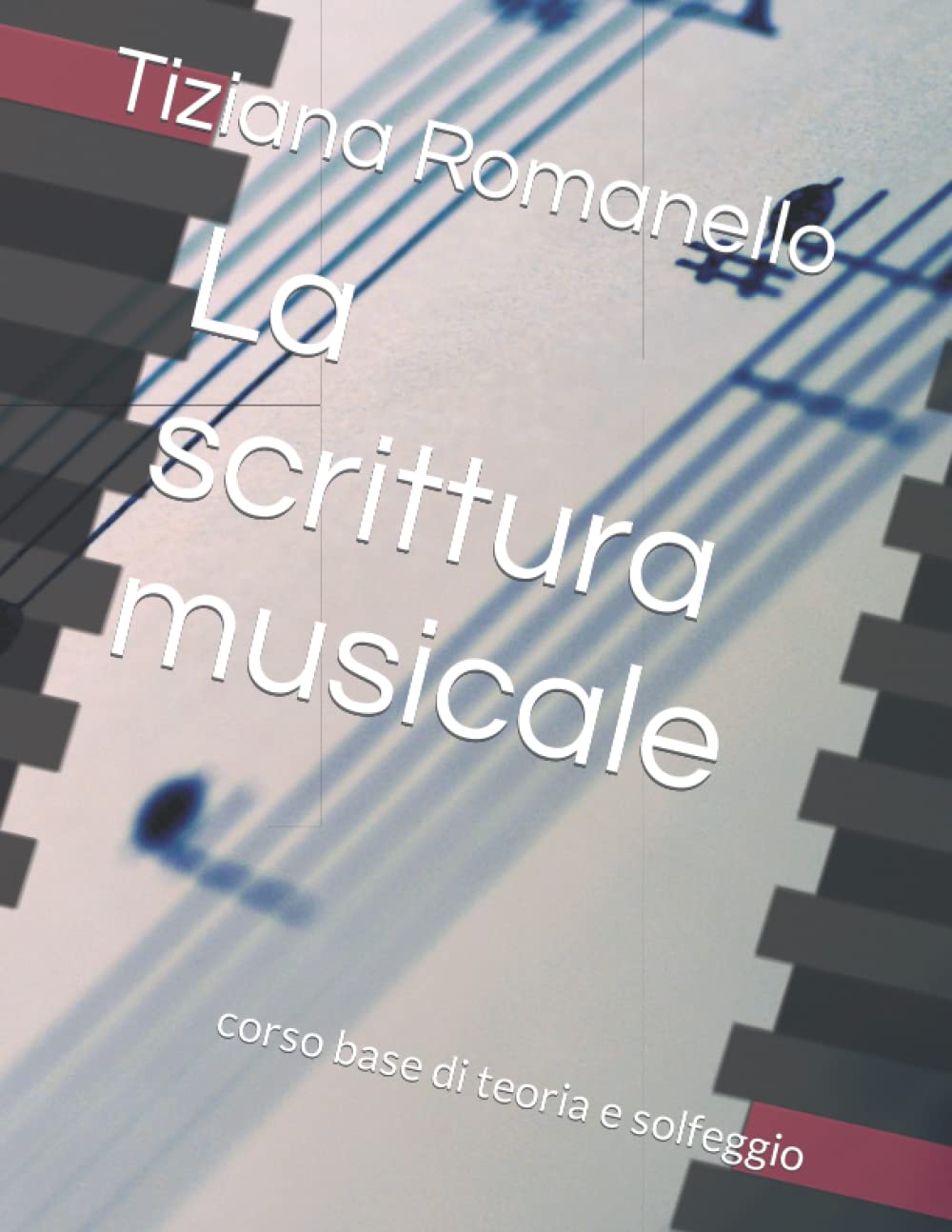 La scrittura musicale: corso base di teoria e solfeggio book