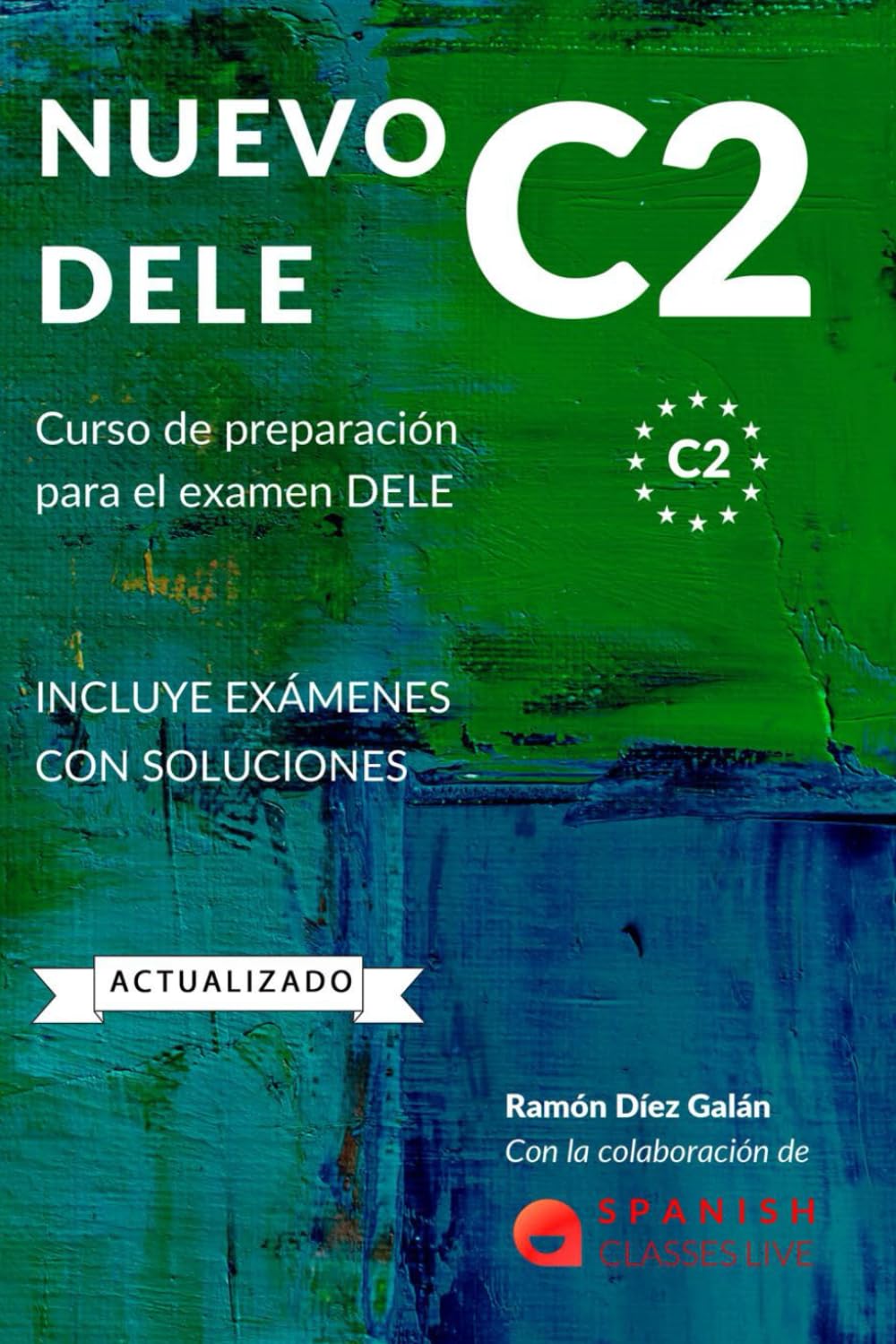 NUEVO DELE C2: Preparación para el examen. Modelos completos del examen DELE C2 Foreign Languages ​​& Dictionaries