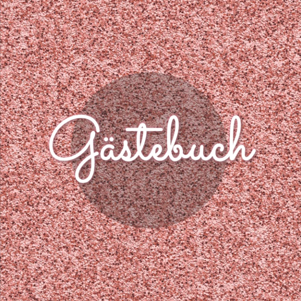 Gästebuch Rosegold: Roségoldenes Gastbuch - zum Eintragen & Selbstgestalten - 100 Quadratische Blanko Seiten Books