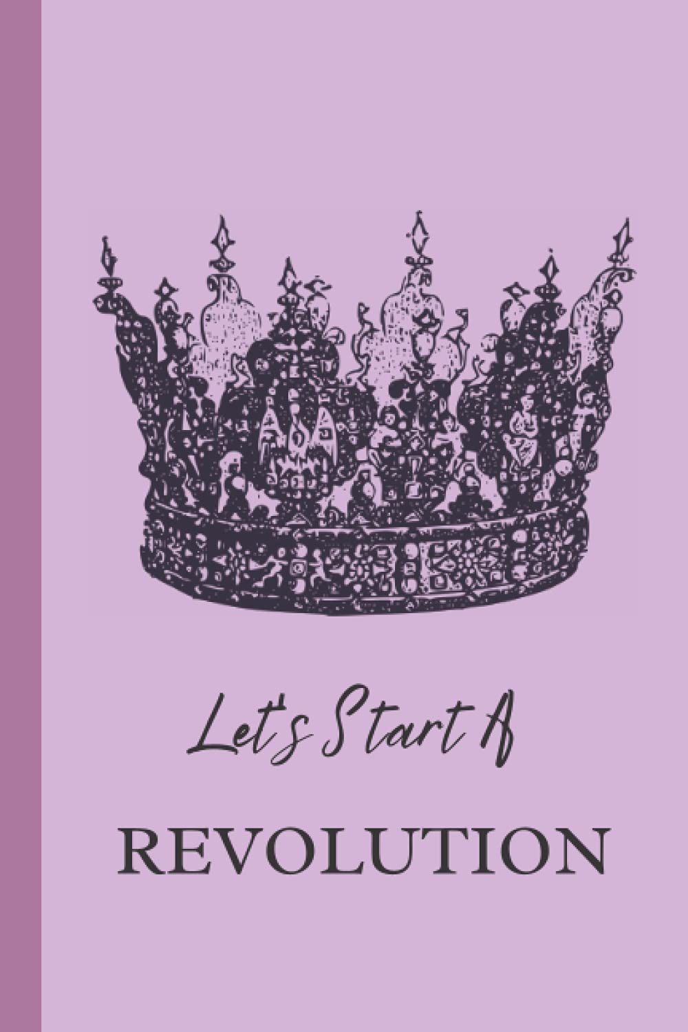 Let's Start A Revolution: Prince Royals Notebook TV Show Cute Purple Notebook Blank Lined Journal Poetry