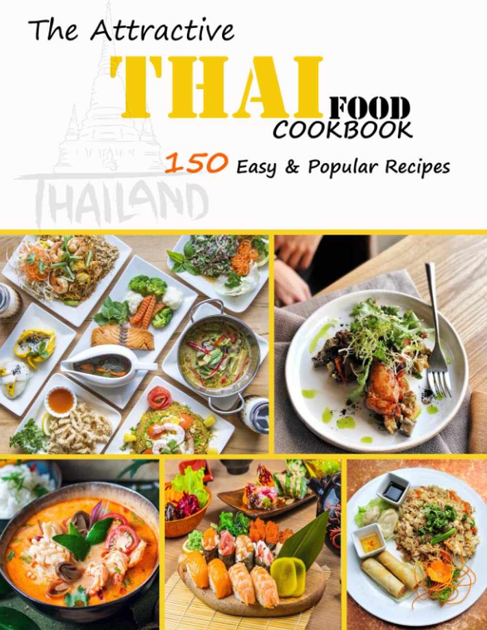 The Attractive Thai food Cookbook: 150 Easy & Popular Recipes Leisure, Home & Garden