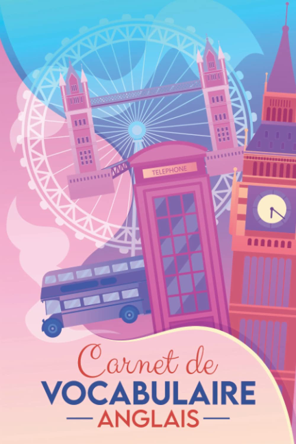 Carnet de vocabulaire Anglais: Cahier utile pour apprendre et retenir de nouveaux mots en Anglais | Répertoire alphabétique en deux colonnes à remplir ... 2496 mots | Petit format pratique avec index book