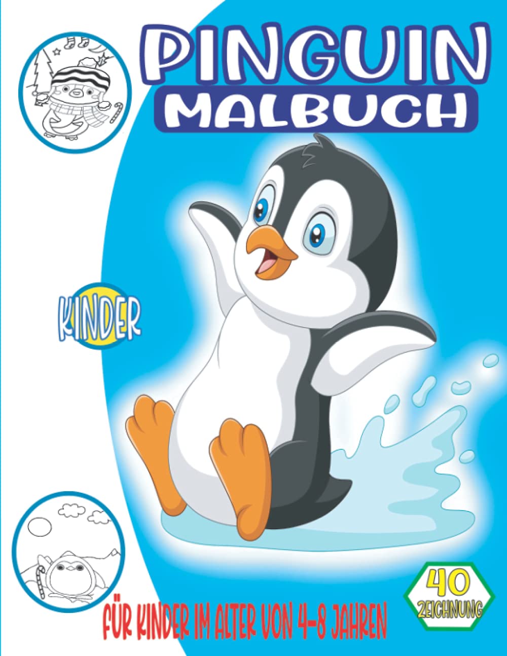 Pinguin-Malbuch für Kinder im Alter von 4-8 jahren: Süßes Pinguin-Malbuch für Kinder und Kleinkinder-Spaß Designs für Jungen und Mädchen (Vorschule) Books