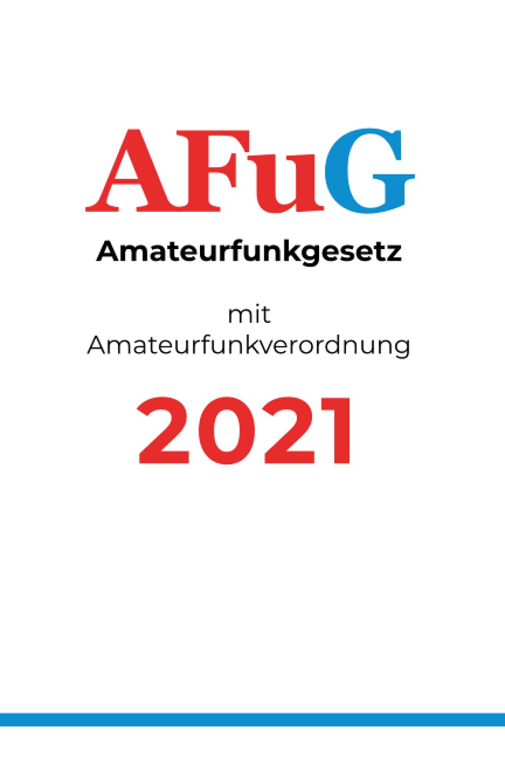 Amateurfunkgesetz (AFuG) mit Amateurfunkverordnung 2021 Law