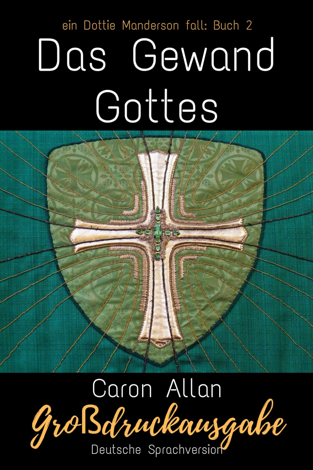 Das Gewand Gottes:: Ein Dottie-Manderson-Fall: Buch 2: Großdruckausgabe (Large Print edition) Historical Fiction