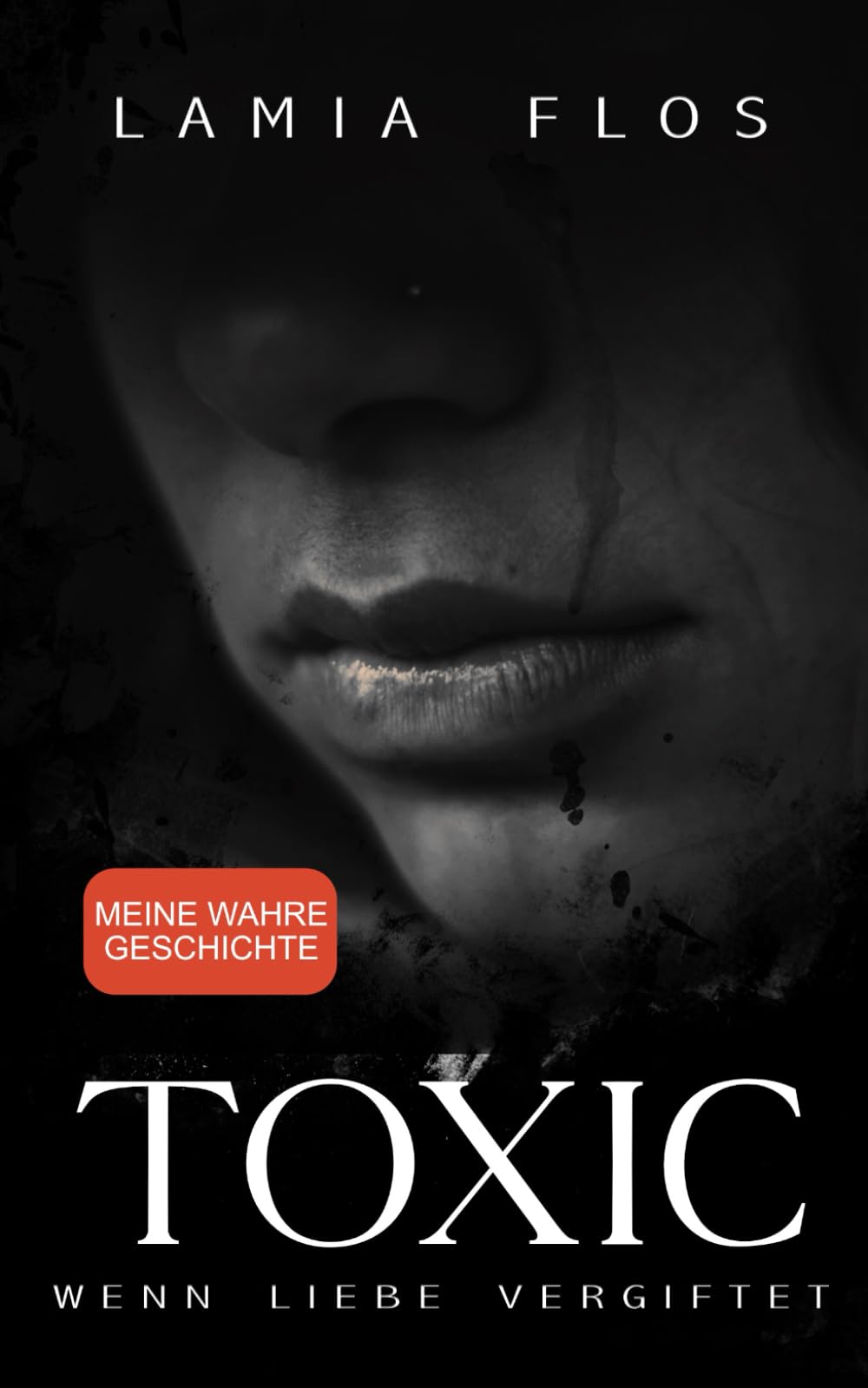 TOXIC – Wenn Liebe vergiftet: Meine wahre Geschichte Contemporary literature