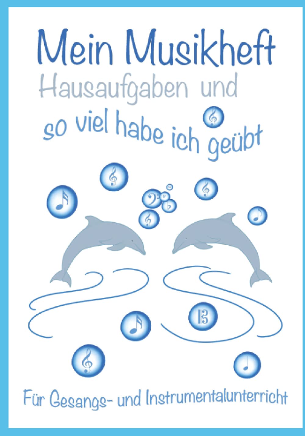 Mein Musikheft, Hausaufgaben und so viel habe ich geübt: Für Gesangs- und Instrumentalunterricht Sheet Music