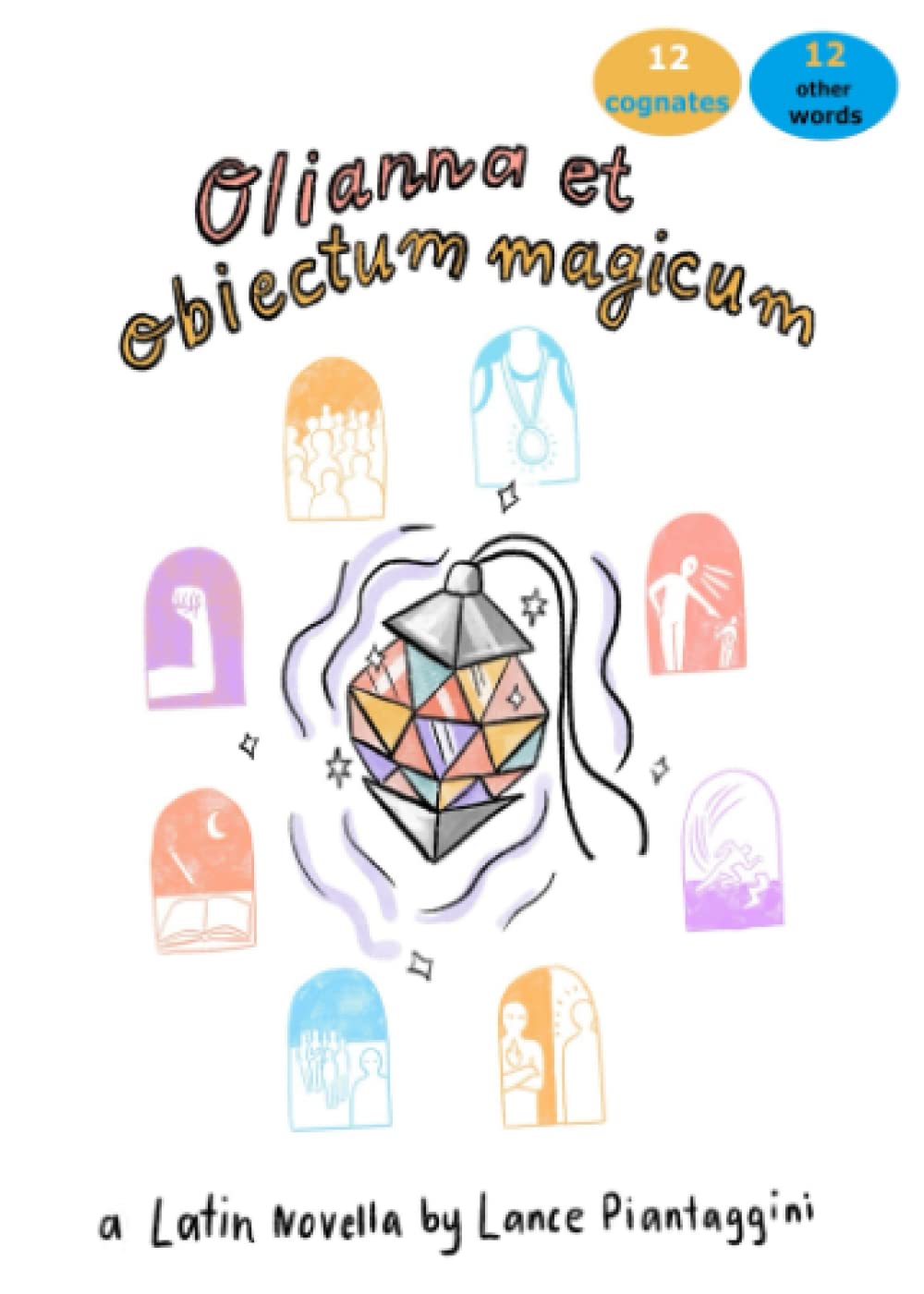 Olianna et obiectum magicum: A Latin Novella Contemporary literature