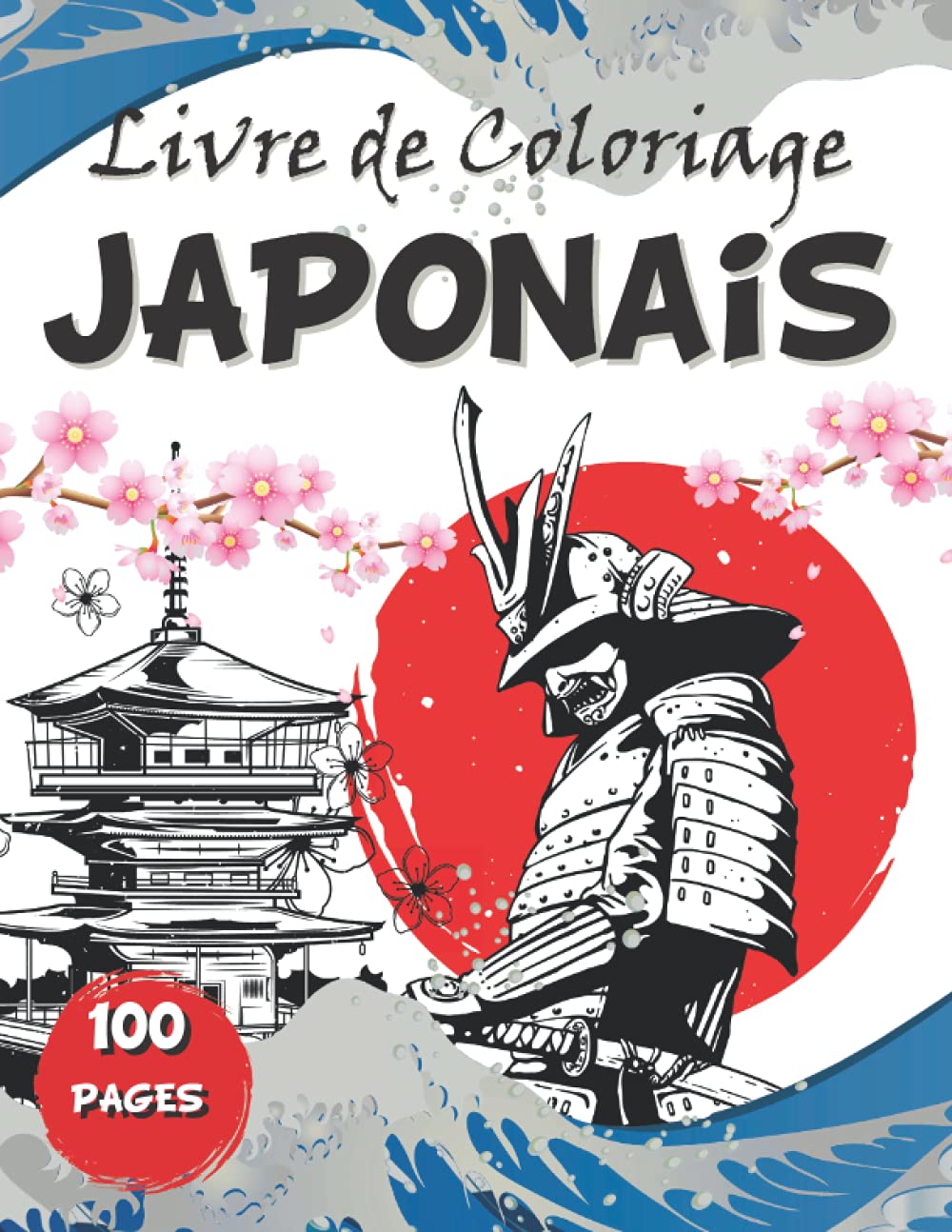 LIVRE DE COLORIAGE JAPONAIS: 100 pages à colorier - Carpes koï, samouraïs, geishas, crânes et masques, dragons. book