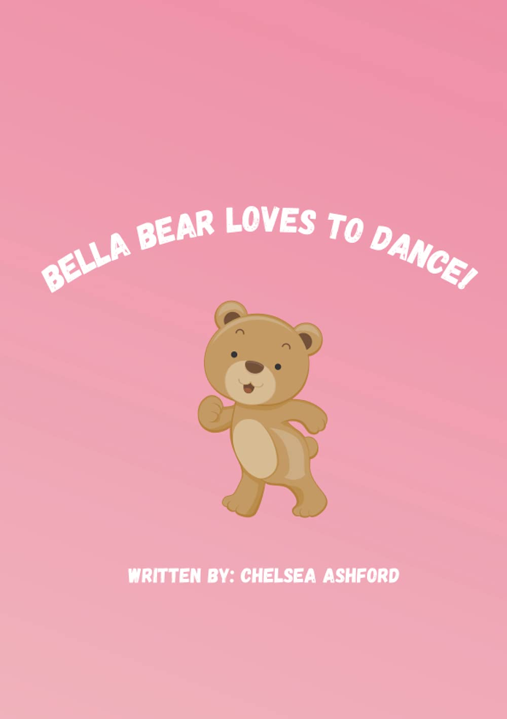 Bella Bear Loves to Dance! Novels & Short Stories