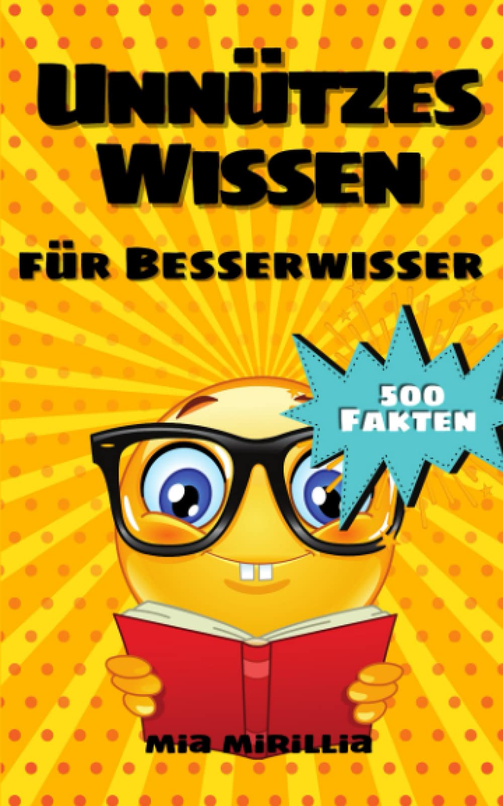Unnützes Wissen für Besserwisser: 500 kuriose Fakten und verblüffende Erkenntnisse für Schlauköpfe | Allgemeinwissen für Kinder, Erwachsene und Senioren Tiptoi & Games