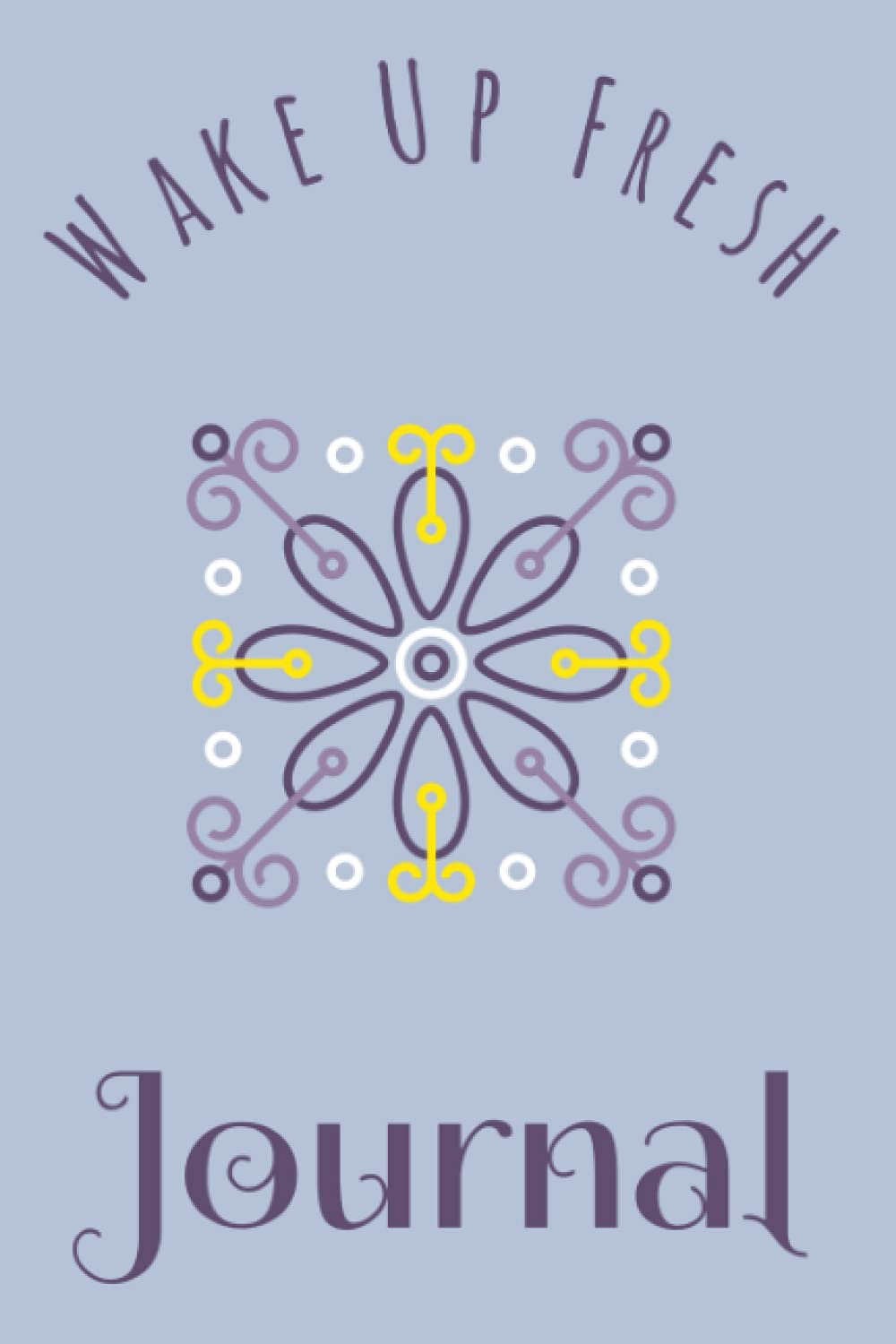 Wake Up Fresh: Journaling Journal For Writing In, 6" x 9", 100 Lined Pages Film, Art & Culture