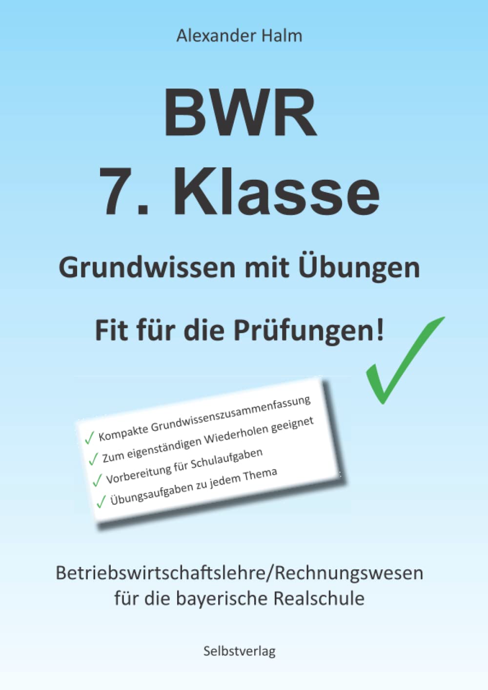 BWR 7. Klasse - Grundwissen mit Übungen - Fit für die Prüfungen! / Realschule Bayern: Betriebswirtschaftslehre/Rechnungswesen für die bayerische Realschule Education & Training