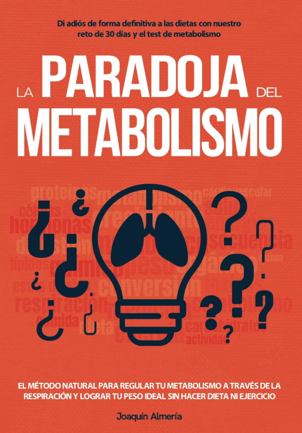 LA PARADOJA DEL METABOLISMO: Di adiós de forma definitiva a las dietas con nuestro reto de 30 días y el test de metabolismo Books