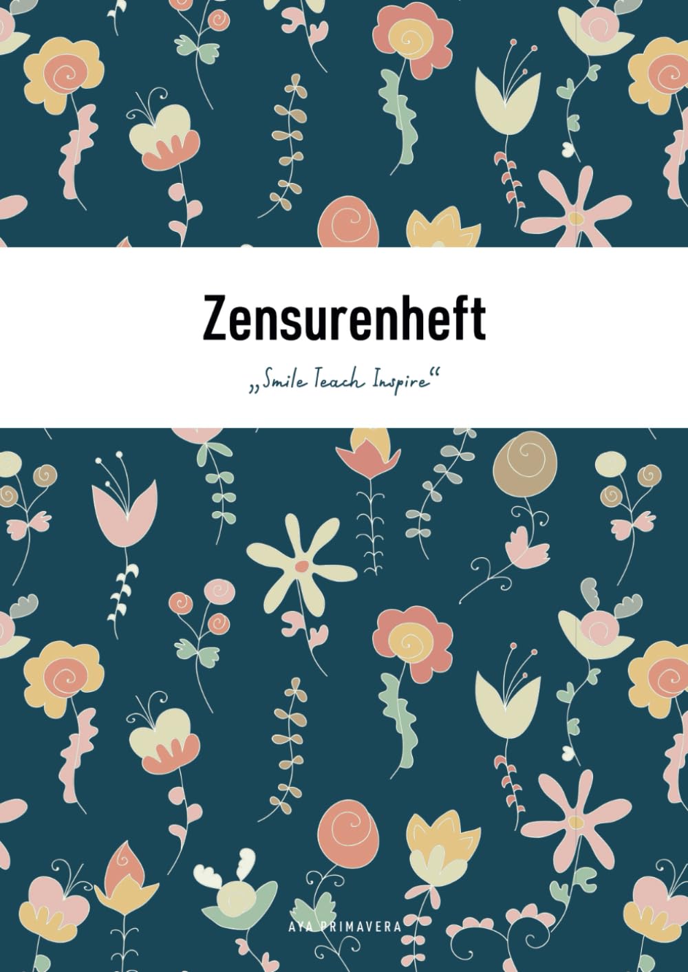 Zensurenheft – Smile Teach Inspire: Notenheft für Lehrer, A4 Doppelseiten mit übersichtlichen Notenlisten, "Dark Flowers" Education & Training