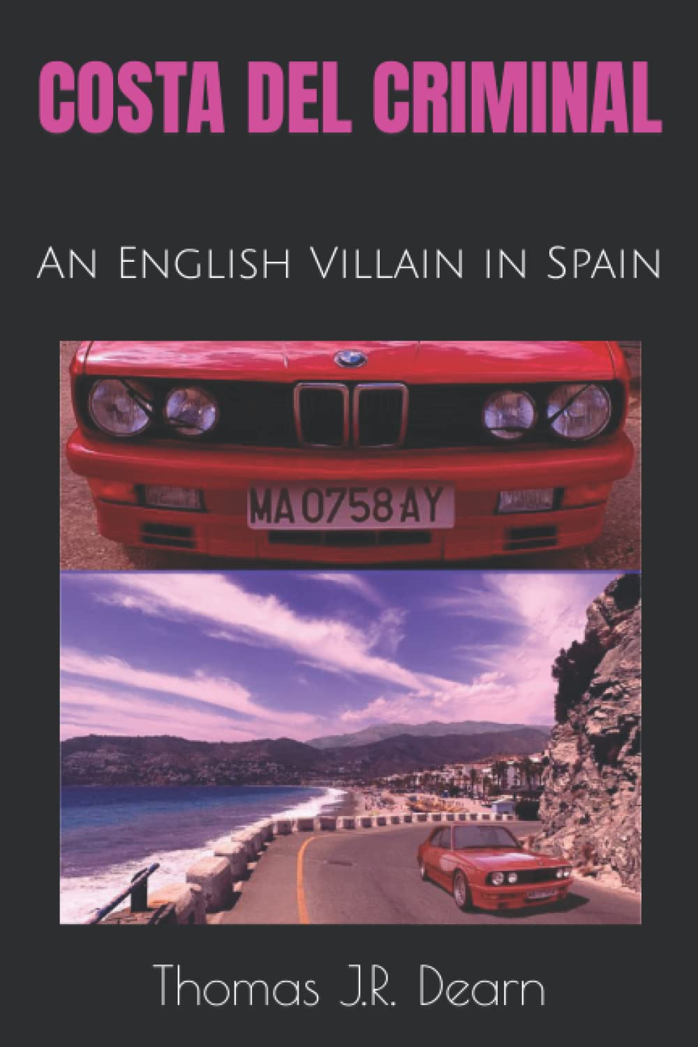 Costa del Criminal: An English Villain in Spain (Once upon a time in the Black Country, Band 4) Crime & Thrillers