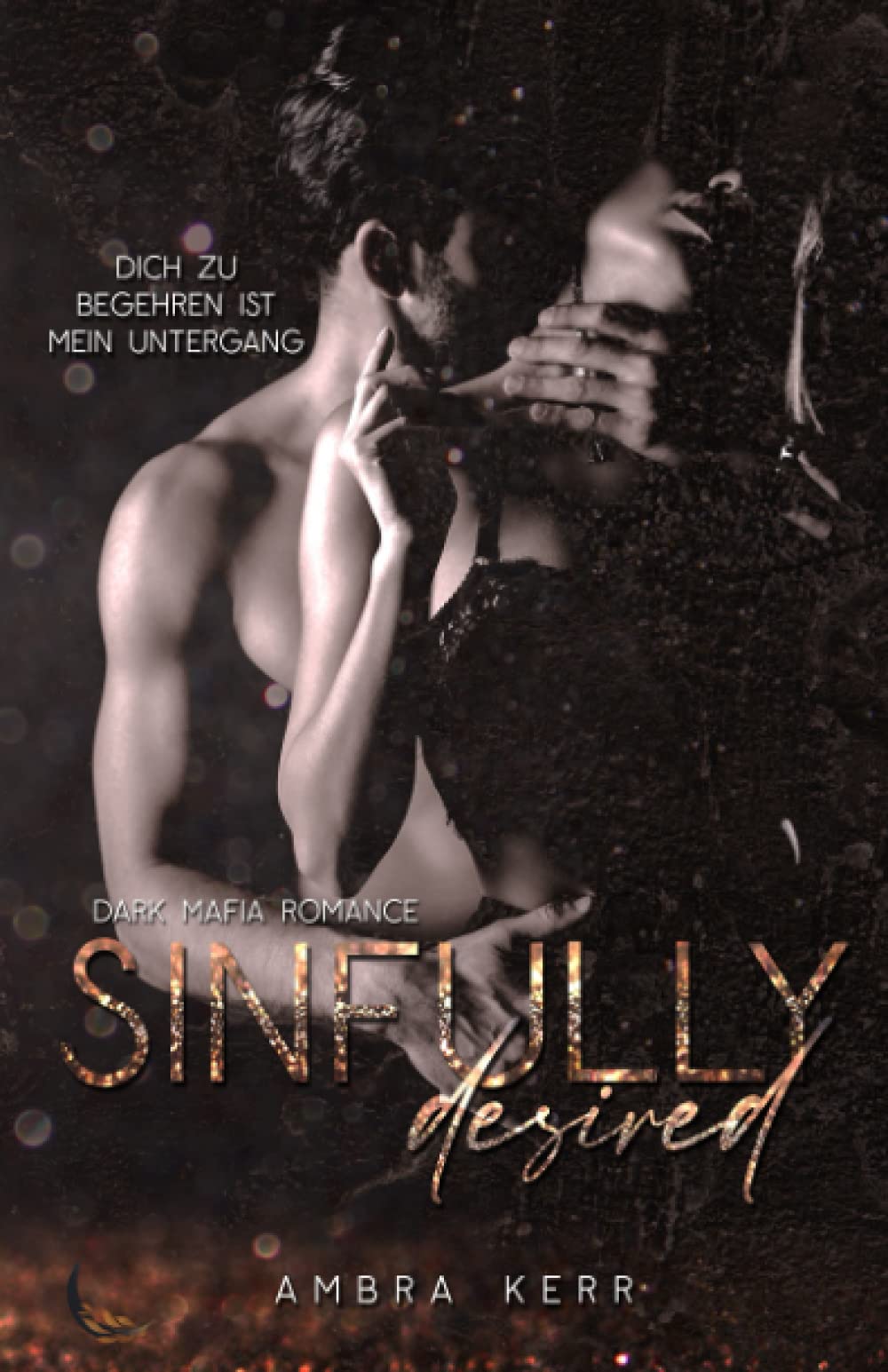 SINFULLY DESIRED: Eine Dark Mafia Romance (De Archard Mafia, Band 4) Contemporary Romance