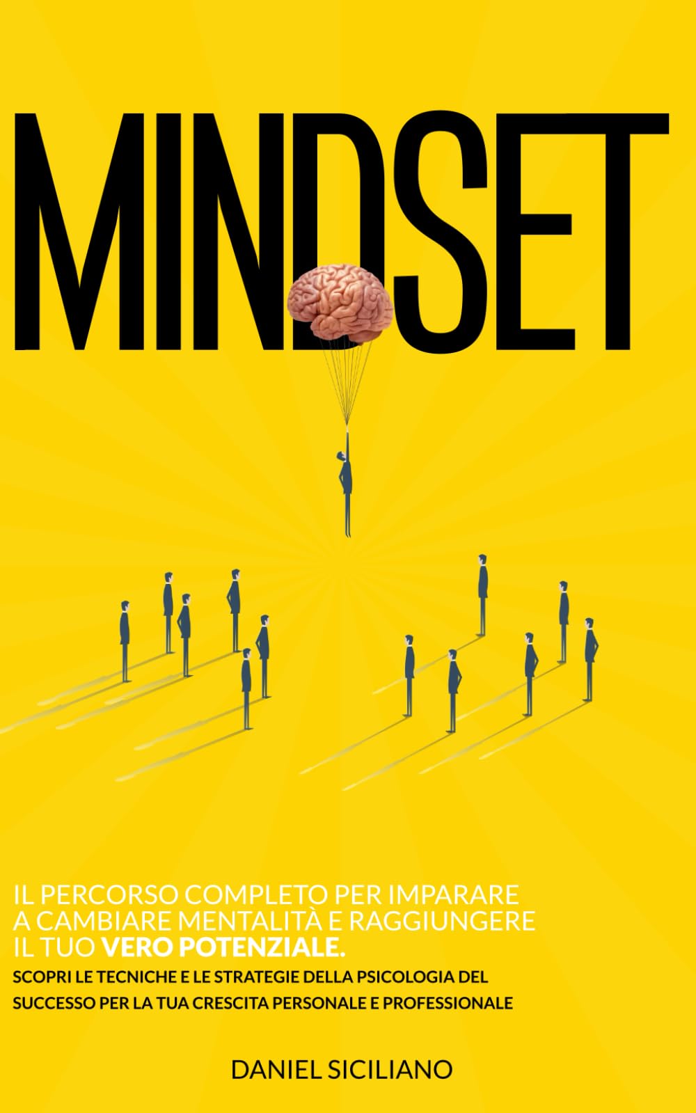 Mindset: Il Percorso completo per imparare a cambiare Mentalità e raggiungere il tuo vero potenziale. Scopri le tecniche e le strategie della ... per la tua Crescita Personale e Professionale Lifestyle