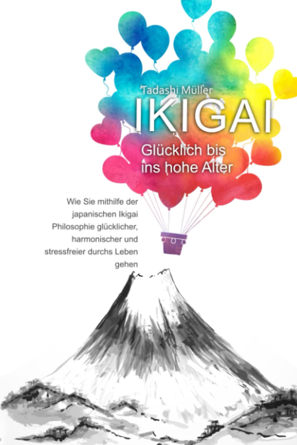 Ikigai - Glücklich bis ins hohe Alter: Wie Sie mithilfe der japanischen Ikigai Philosophie glücklicher, harmonischer und stressfreier durchs Leben gehen Philosophy