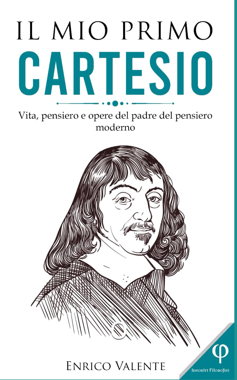 Il mio primo Cartesio: Vita, pensiero e opere del padre del pensiero moderno book