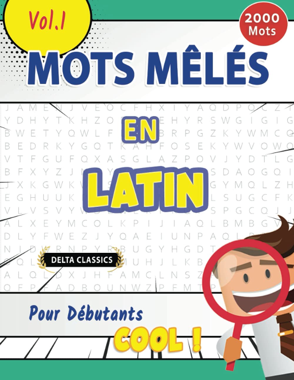 MOTS MÊLÉS EN LATIN POUR DÉBUTANTS - COOL ! VOL.1 - DELTA CLASSICS (Mots Mêlés Classiques) Leisure & Fun