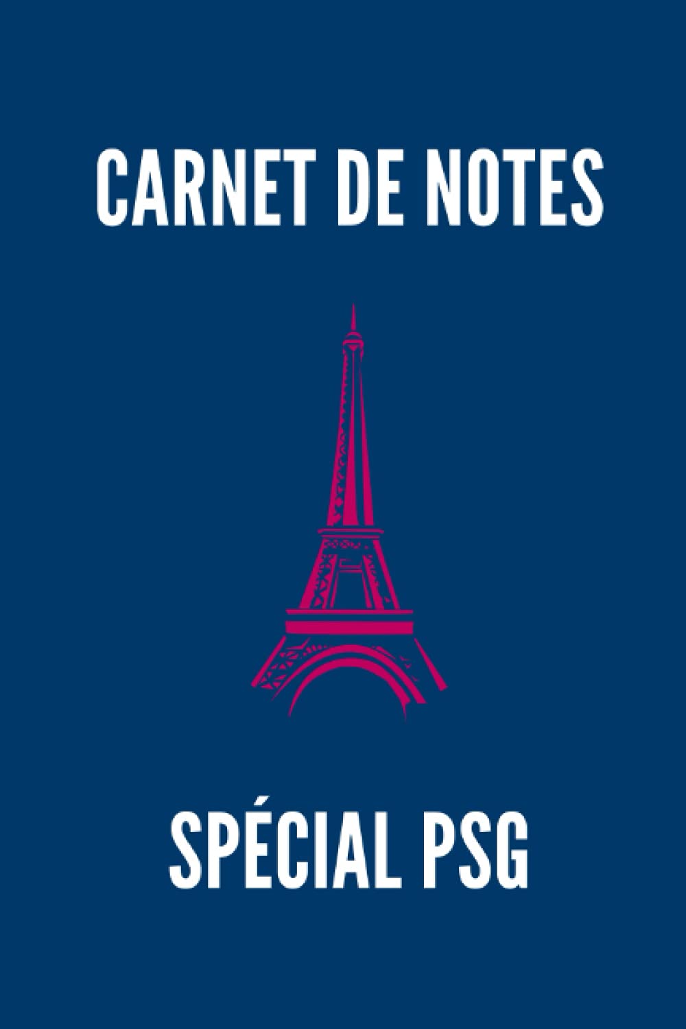 Carnet de notes - Spécial psg: Carnet de foot à remplir pour les fans du Paris Saint-Germain - Format A5 - 99 Pages book