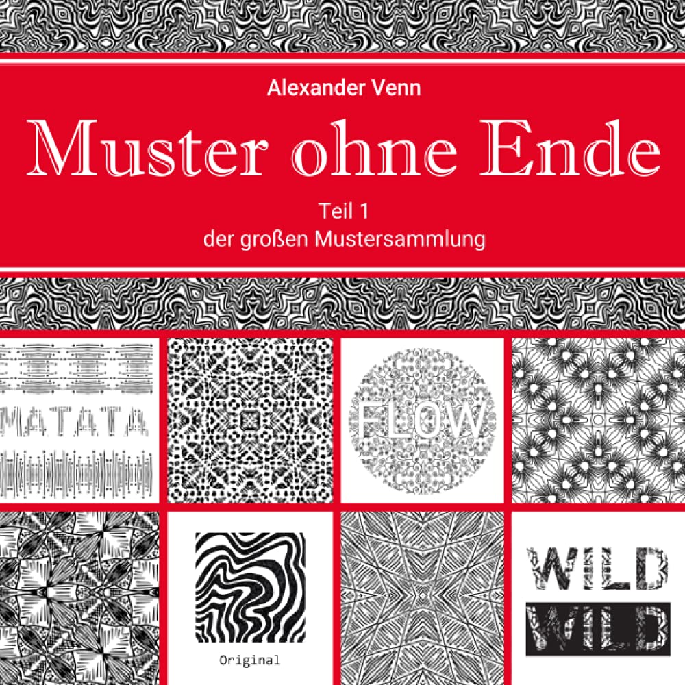 Muster ohne Ende Teil 1 der großen Mustersammlung (Kreative Muster, Band 1) Film, Art & Culture