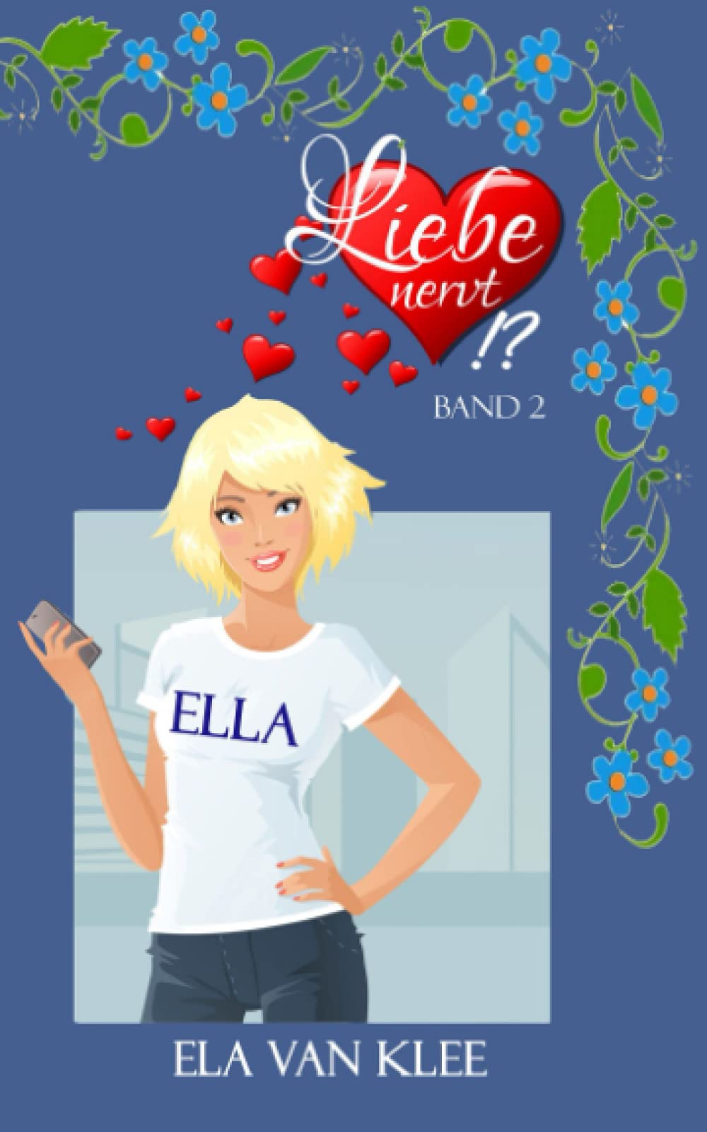 Liebe nervt!? - Band 2 -: Ella Contemporary literature