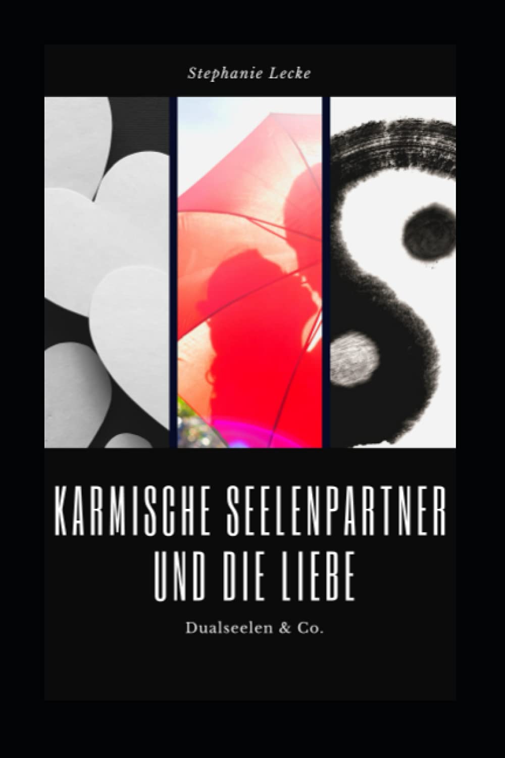 Karmische Seelenpartner und die Liebe: Dualseelen & Co. Partnership & Love