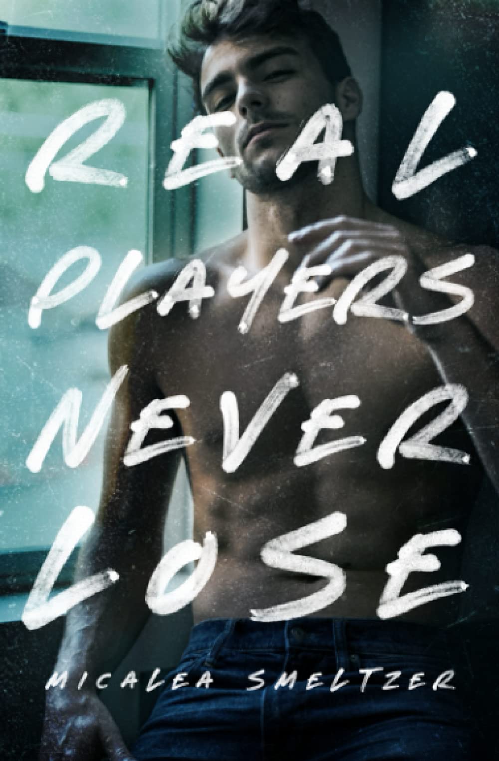 Real Players Never Lose (A Fake Relationship College Romance) book