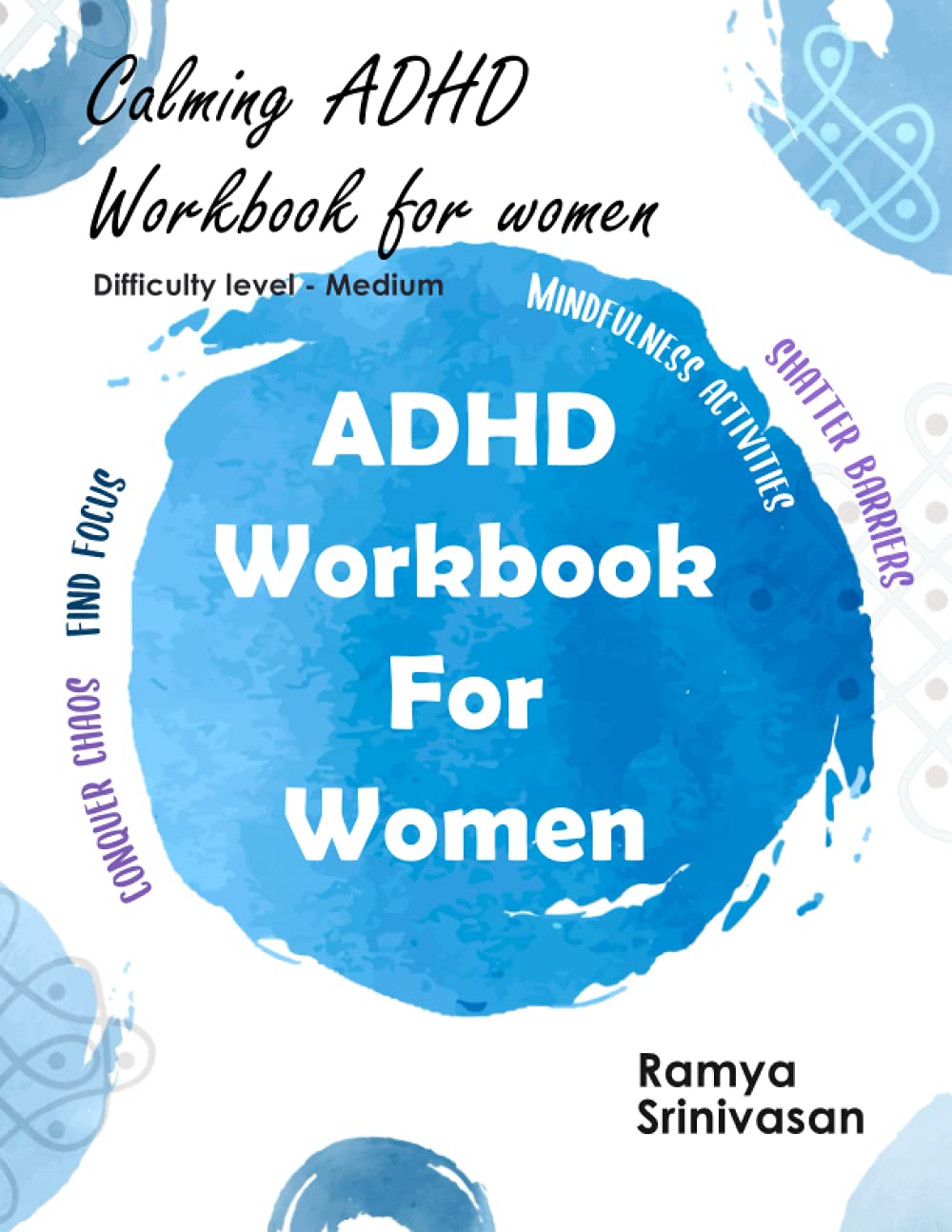 ADHD Workbook For Women: Calming Art therapy workbook for adult women, Art to Manage PTSD, Anxiety, Improve Focus and for Stress Relief (Art Therapy for ADHD - for Adult Women, Band 2) Medicine