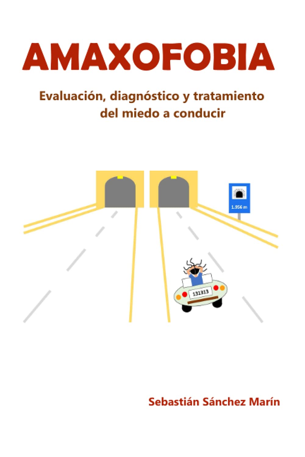 Amaxofobia: Evaluación, diagnóstico y tratamiento del miedo a conducir book