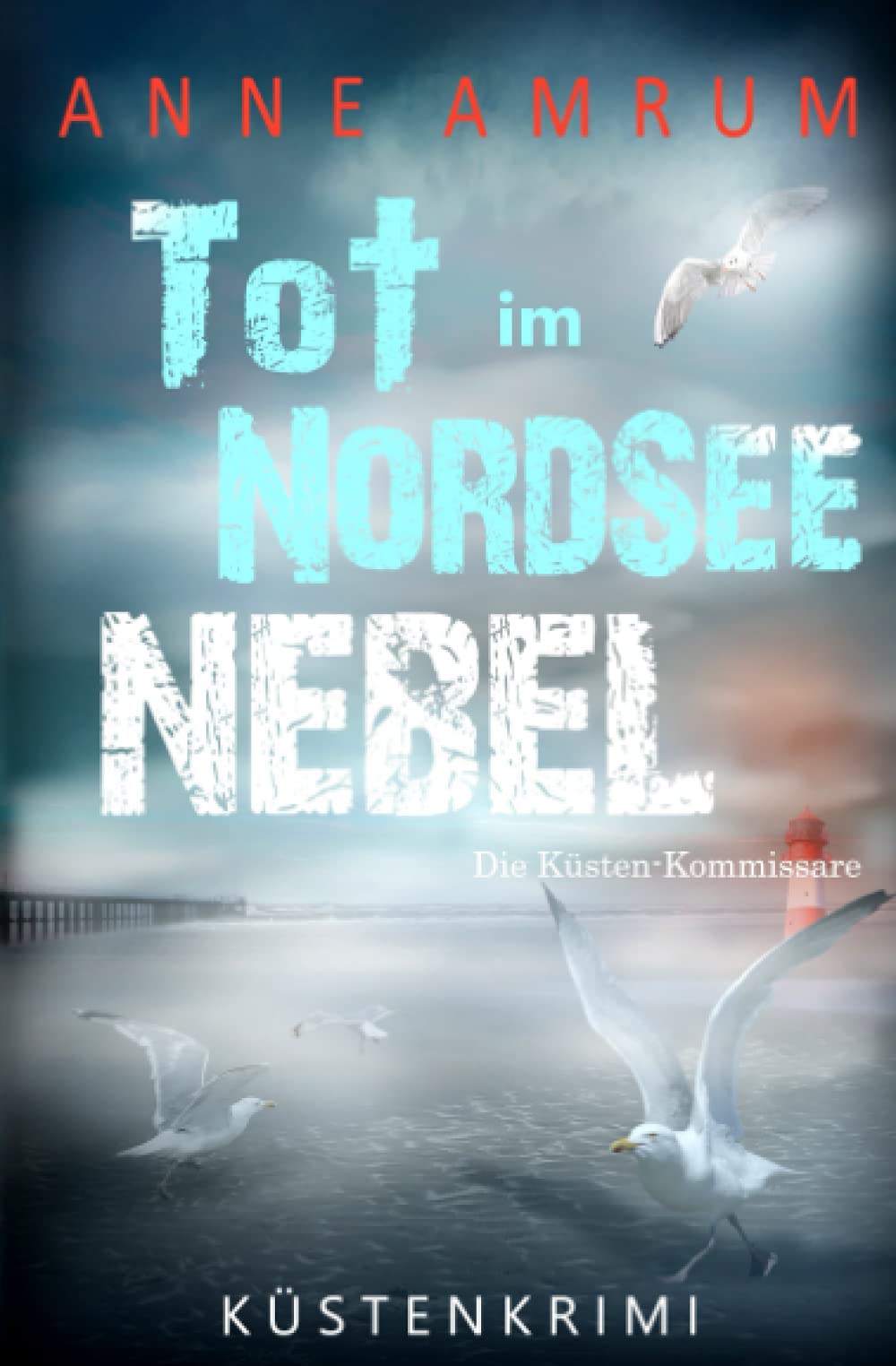Tot im Nordsee Nebel - Die Küsten-Kommissare: Küstenkrimi Action & Adventure