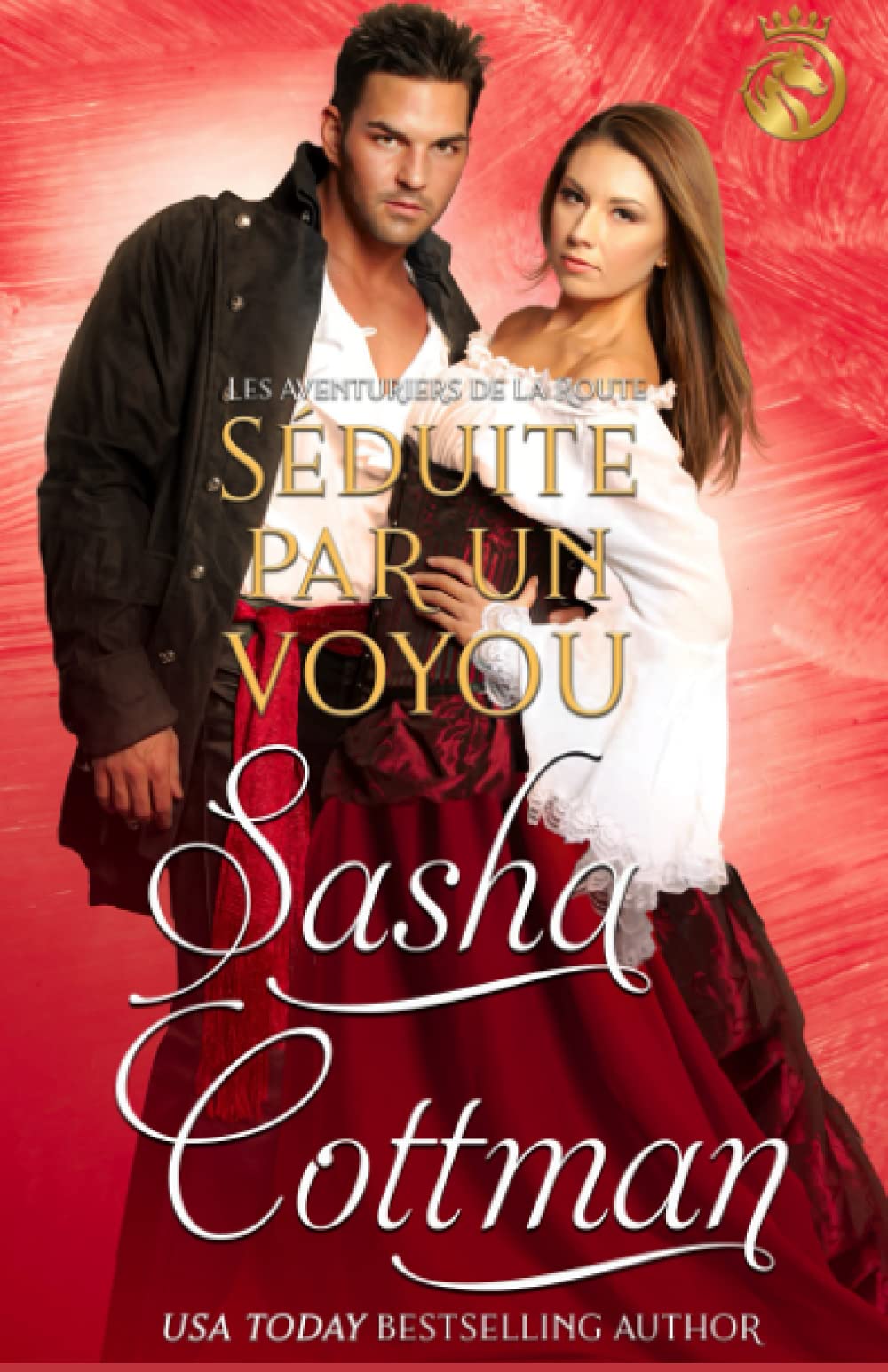 Séduite par un voyou: Les Aventuriers de la Route Historical Fiction