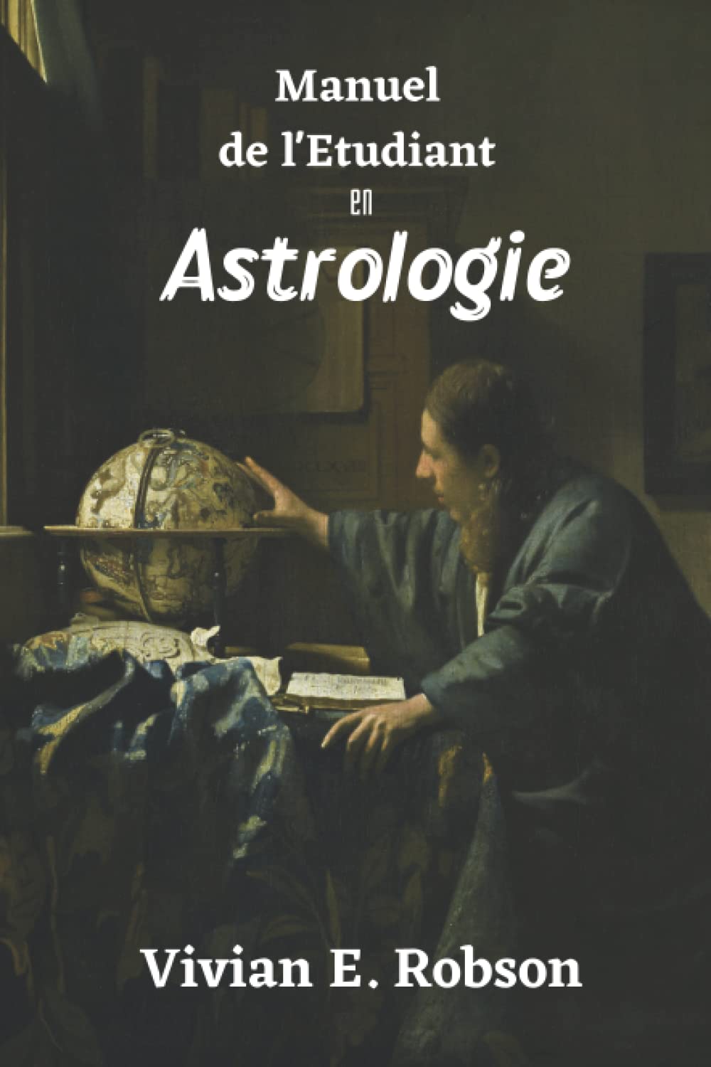 Manuel de l'Etudiant en Astrologie Religion & Esotericism