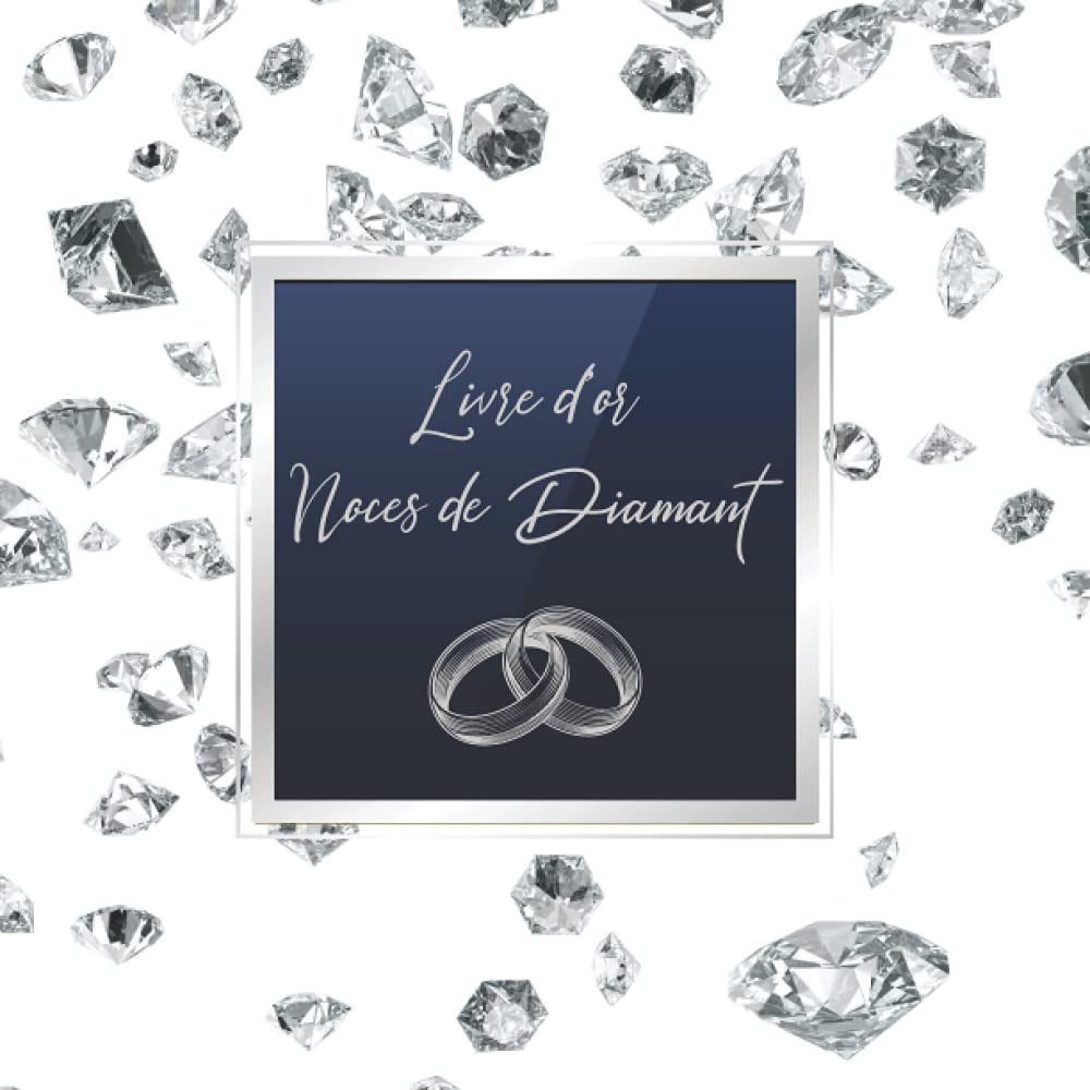 Noces de diamant - 60 ans de mariage: Livre d'or pour la fête du 60 ans anniversaire de mariage. Idée cadeau noce de diamant, Déco ou accessoire. Guest book Français Books