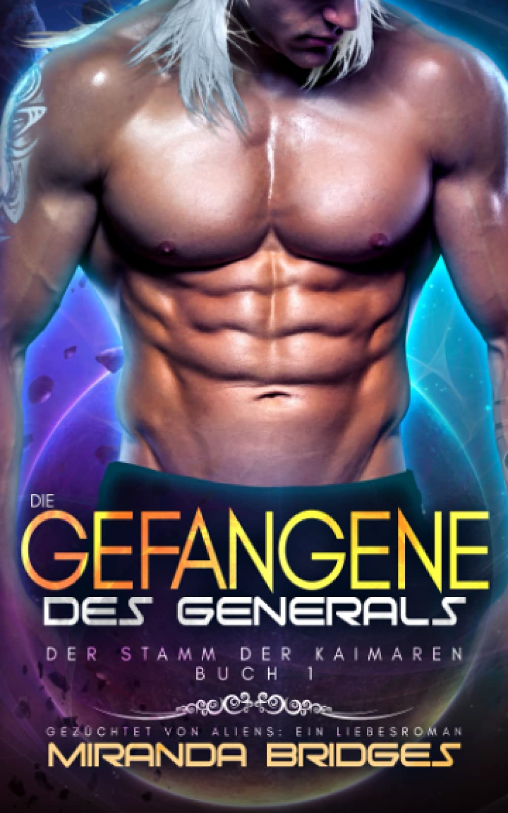 Die Gefangene des Generals: Gezüchtet von Aliens: Ein Liebesroman (Der Stamm der Kaimaren, Band 1) Action & Adventure
