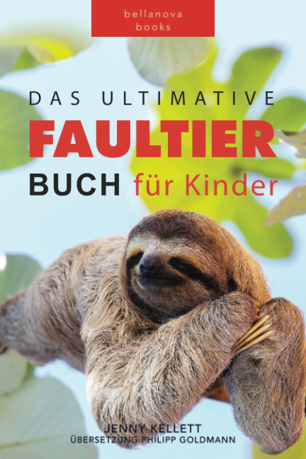 Faultier Bücher: Das Ultimative Faultier Buch für Kinder: 100+ Faultier Fakten, Fotos, Quiz und Wortsucherätsel (Tierfaktenbücher für Kinder) Non-fiction
