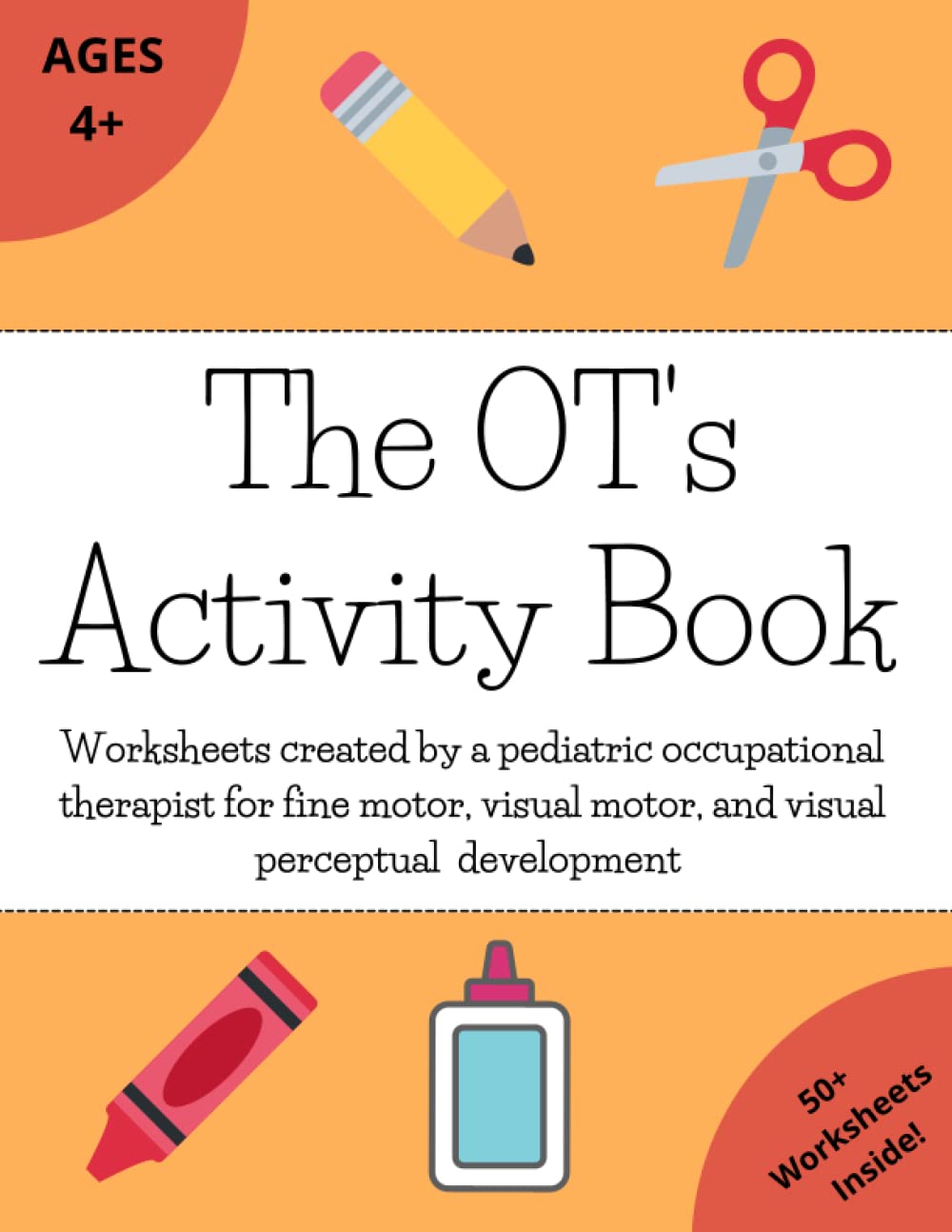 The OT's Activity Book: Worksheets created by a pediatric occupational therapist for fine motor, visual motor, and visual perceptual development Study Guides