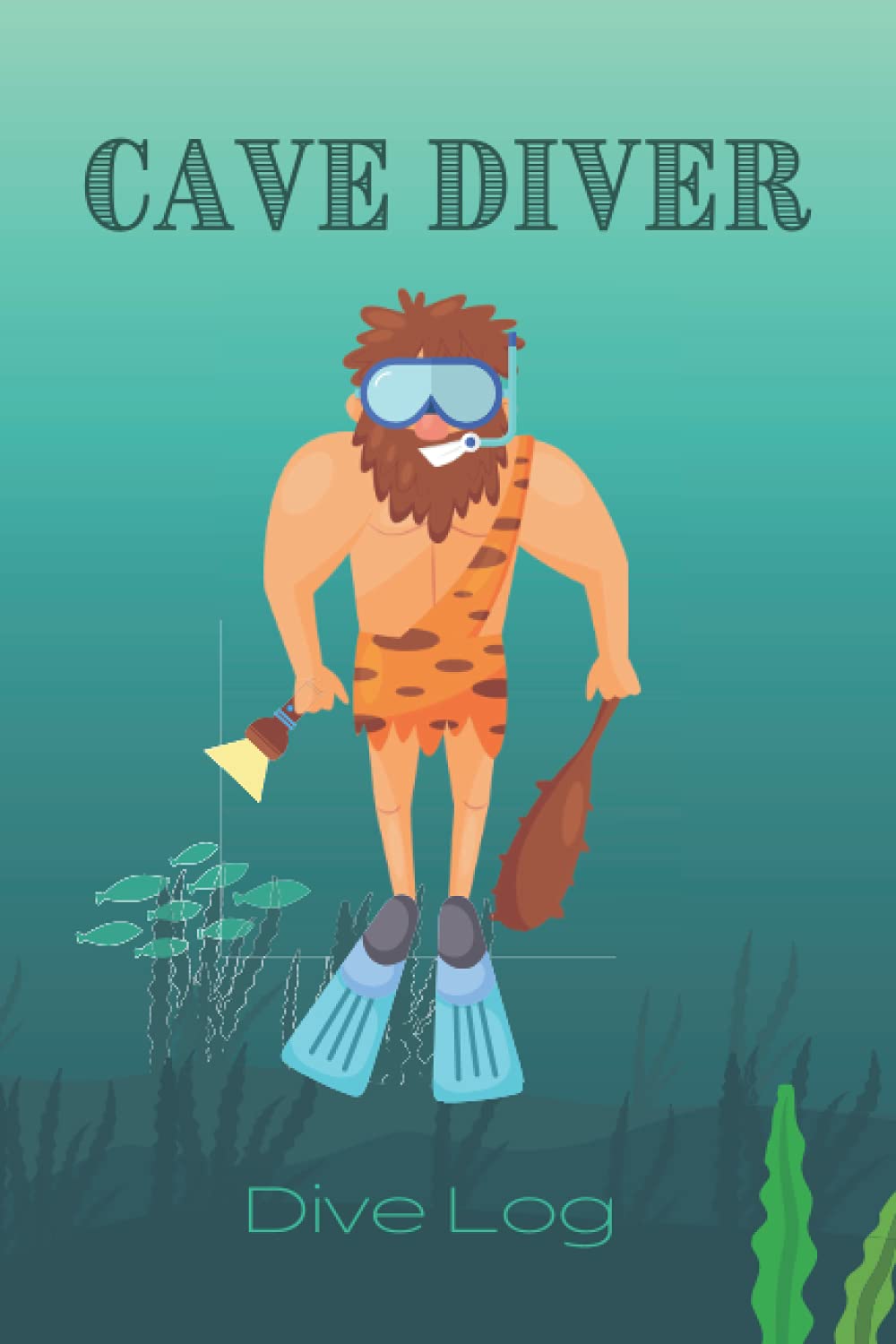 Cave Diver Dive Log: Dive Log Book Scuba Diving I Cave Diving for Men, Women and Kids I Funny Diver Gift I Dive Log Book to Record Every Dive I Store ... location, conditions, equipment and more! Leisure & Fun