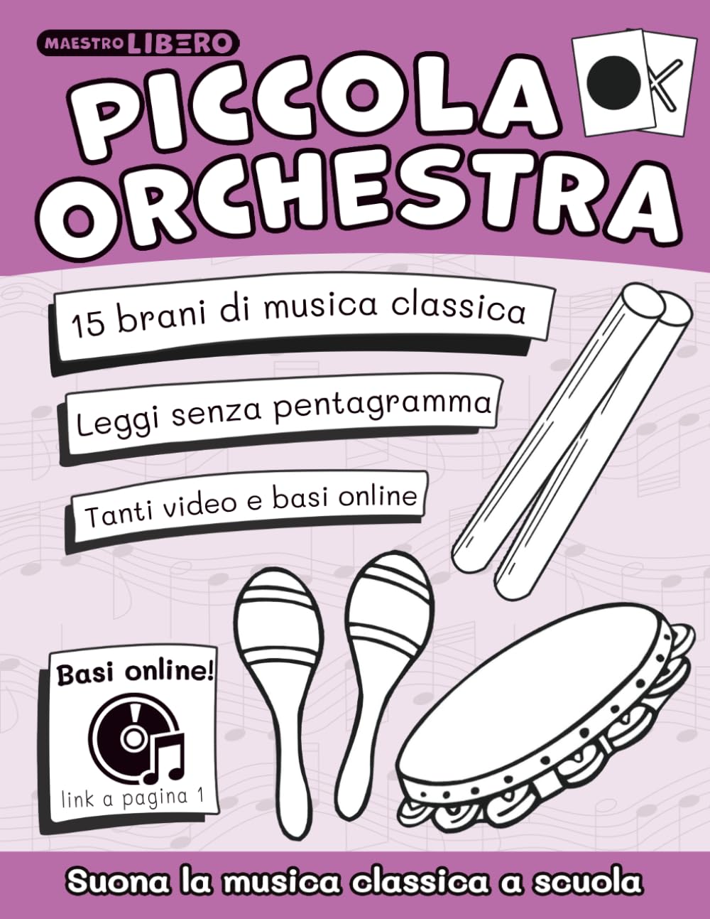 Piccola Orchestra - Suona la musica classica a scuola primaria (nuova edizione): 15 brani di musica classica facilissimi da suonare a scuola primaria, ... con il Metodo Suoni e Silenzi®, Band 4) Arts & Music